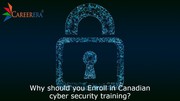 Why should you Enroll in Canadian Cyber Security Training?