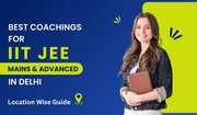 Best IIT JEE Coaching in West Delhi – Excel in JEE Main & Advanced